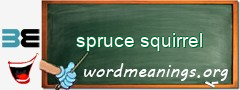 WordMeaning blackboard for spruce squirrel